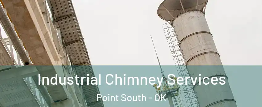 Industrial Chimney Services Point South - OK