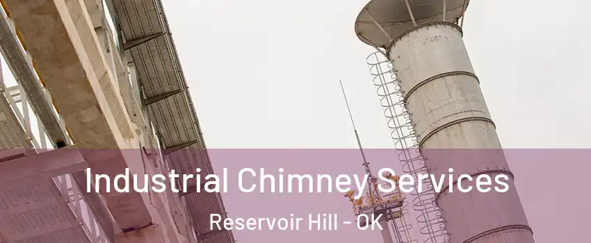 Industrial Chimney Services Reservoir Hill - OK