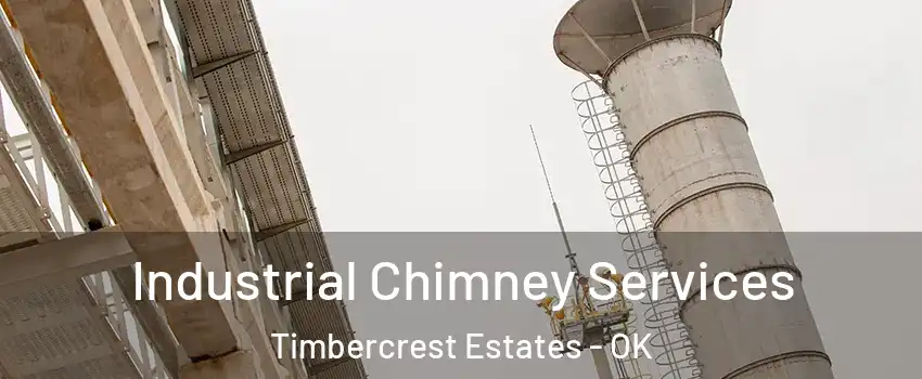 Industrial Chimney Services Timbercrest Estates - OK