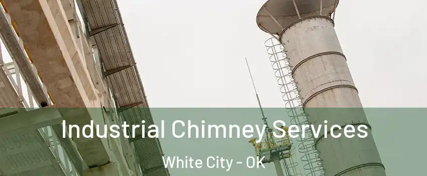 Industrial Chimney Services White City - OK