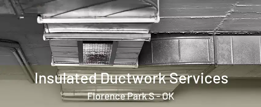Insulated Ductwork Services Florence Park S - OK