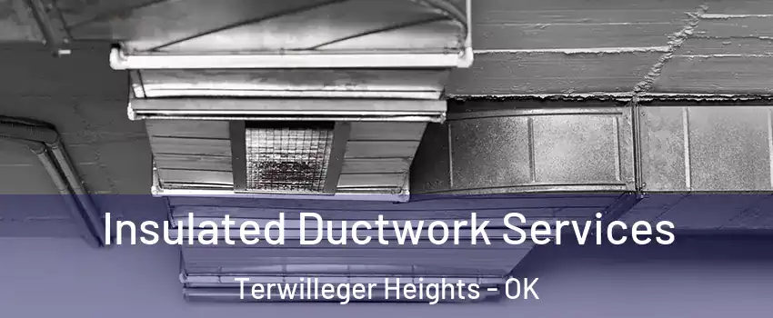Insulated Ductwork Services Terwilleger Heights - OK