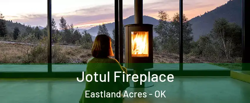 Jotul Fireplace Eastland Acres - OK