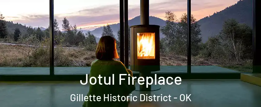 Jotul Fireplace Gillette Historic District - OK