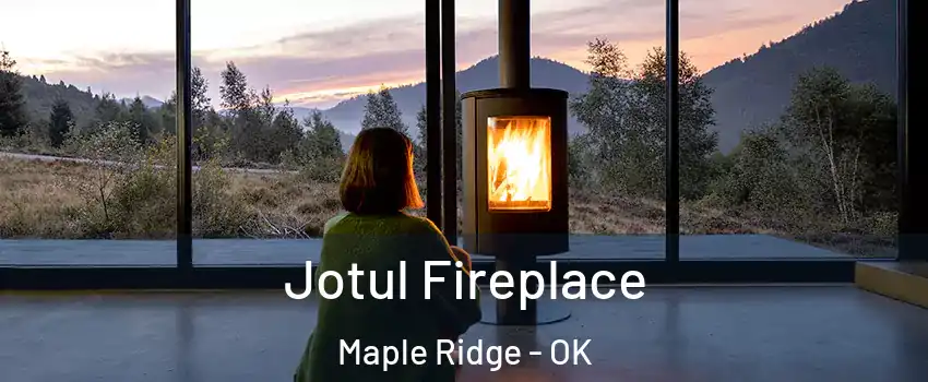 Jotul Fireplace Maple Ridge - OK