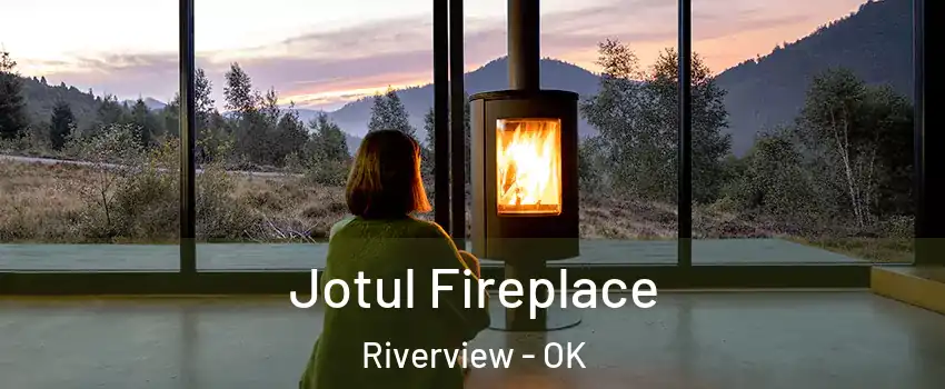 Jotul Fireplace Riverview - OK