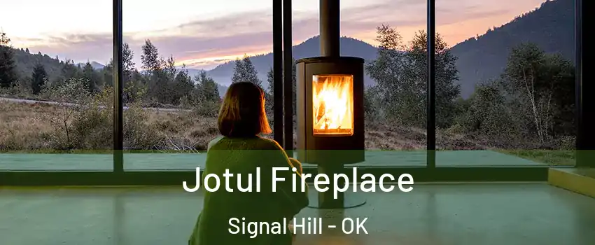 Jotul Fireplace Signal Hill - OK
