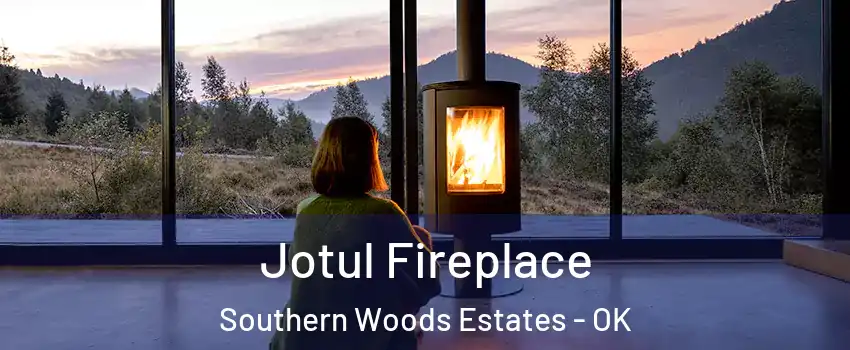 Jotul Fireplace Southern Woods Estates - OK
