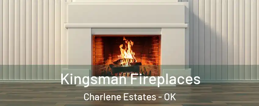 Kingsman Fireplaces Charlene Estates - OK