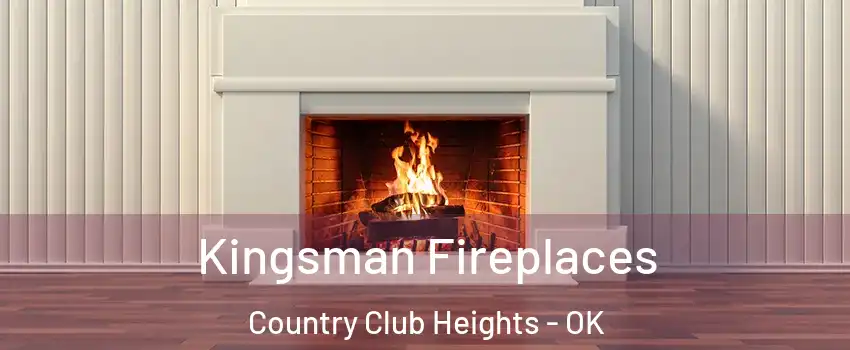 Kingsman Fireplaces Country Club Heights - OK