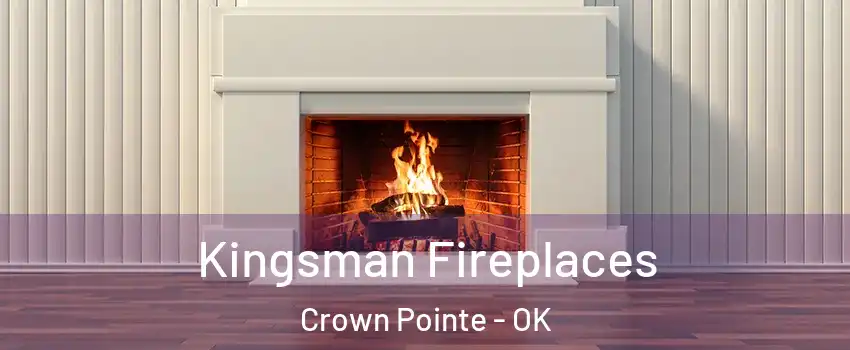 Kingsman Fireplaces Crown Pointe - OK