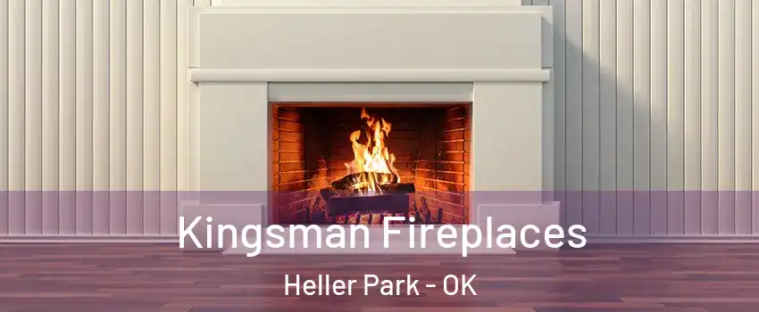 Kingsman Fireplaces Heller Park - OK