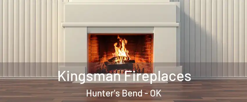 Kingsman Fireplaces Hunter's Bend - OK
