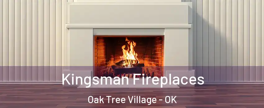 Kingsman Fireplaces Oak Tree Village - OK