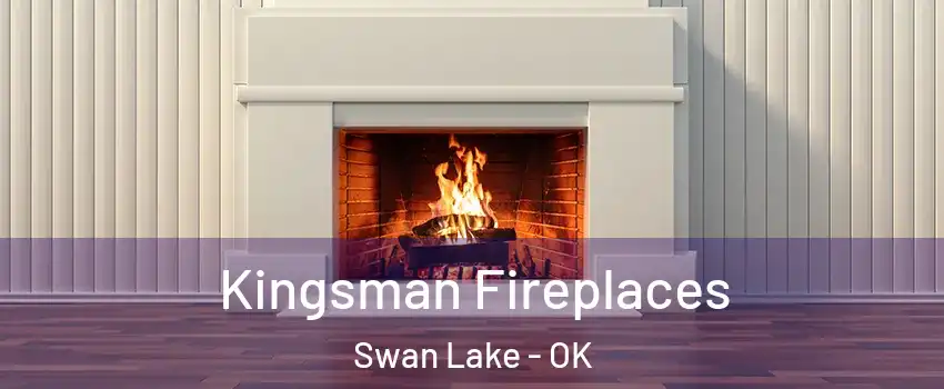 Kingsman Fireplaces Swan Lake - OK