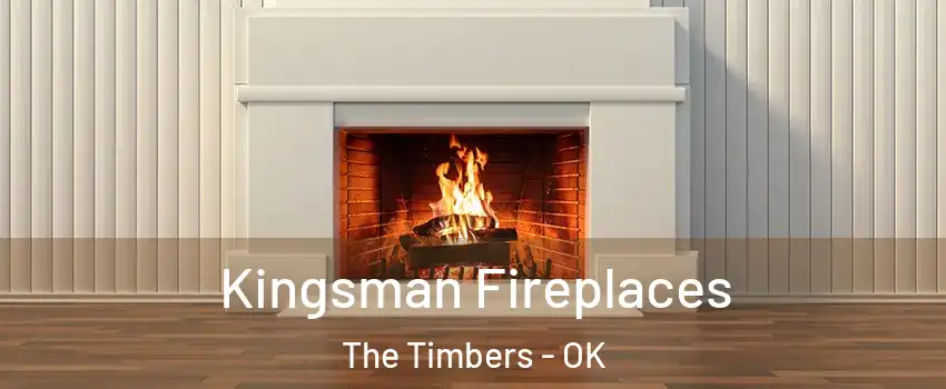 Kingsman Fireplaces The Timbers - OK