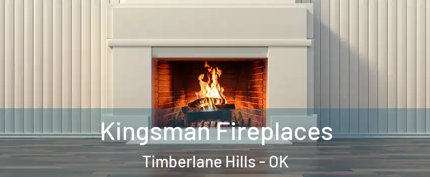Kingsman Fireplaces Timberlane Hills - OK