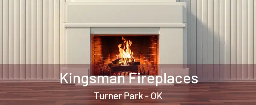 Kingsman Fireplaces Turner Park - OK
