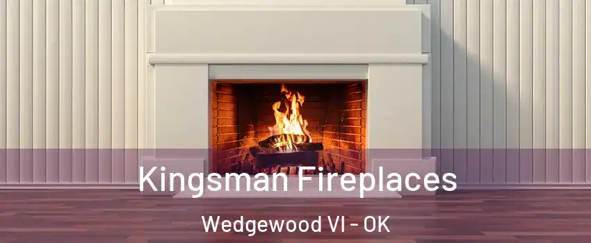 Kingsman Fireplaces Wedgewood VI - OK