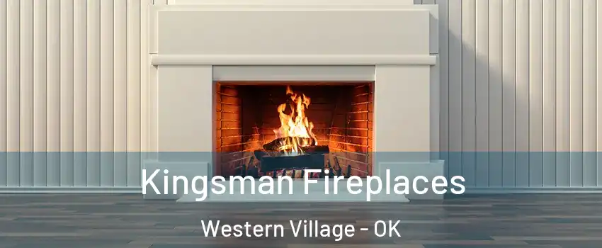 Kingsman Fireplaces Western Village - OK