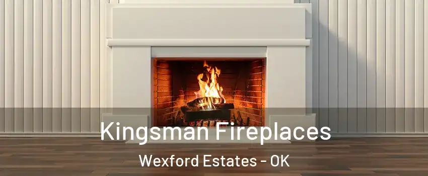 Kingsman Fireplaces Wexford Estates - OK