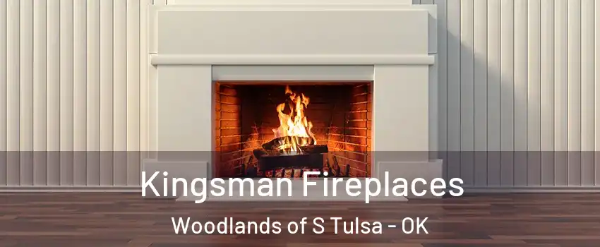 Kingsman Fireplaces Woodlands of S Tulsa - OK