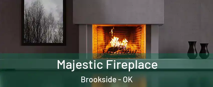 Majestic Fireplace Brookside - OK