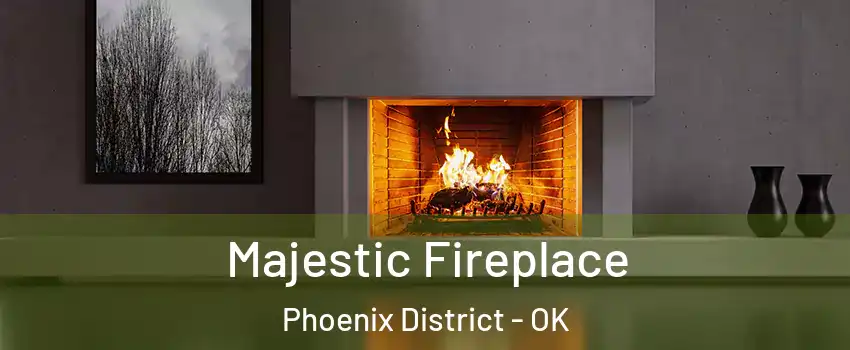 Majestic Fireplace Phoenix District - OK
