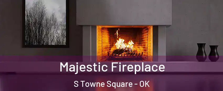 Majestic Fireplace S Towne Square - OK