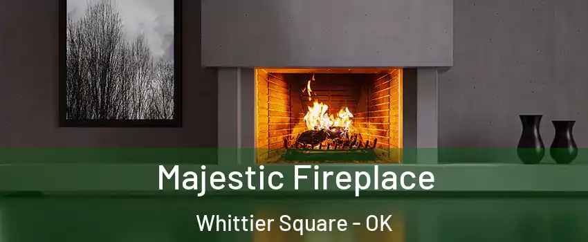 Majestic Fireplace Whittier Square - OK