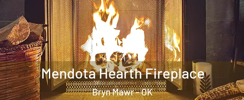 Mendota Hearth Fireplace Bryn Mawr - OK