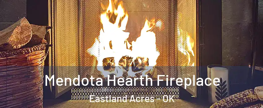 Mendota Hearth Fireplace Eastland Acres - OK