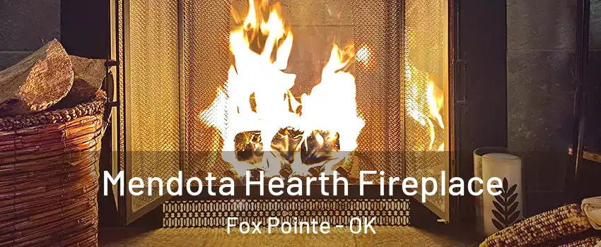 Mendota Hearth Fireplace Fox Pointe - OK