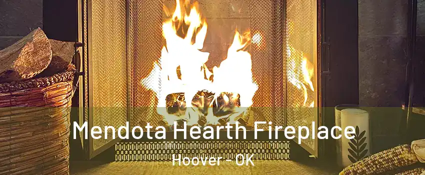 Mendota Hearth Fireplace Hoover - OK