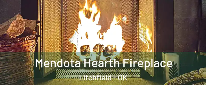 Mendota Hearth Fireplace Litchfield - OK