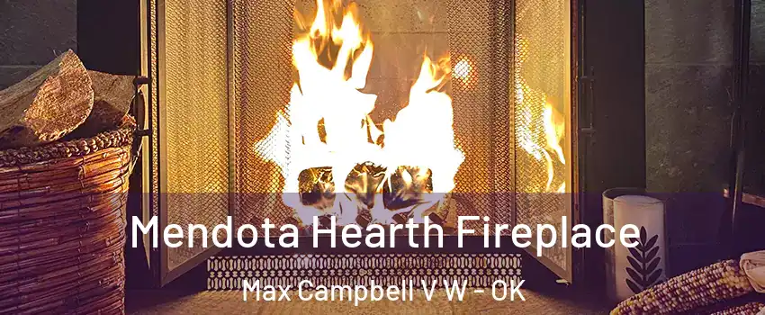 Mendota Hearth Fireplace Max Campbell V W - OK