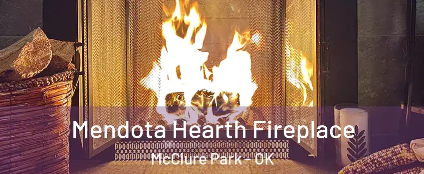 Mendota Hearth Fireplace McClure Park - OK