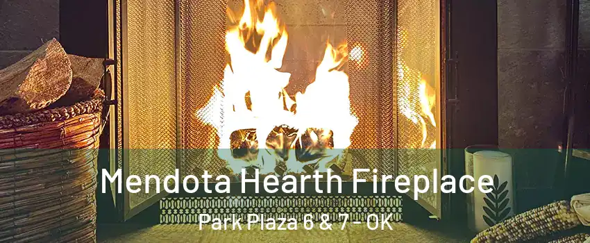Mendota Hearth Fireplace Park Plaza 6 & 7 - OK