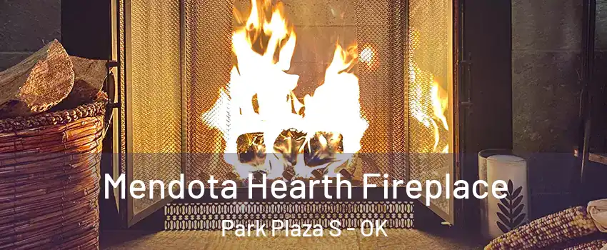 Mendota Hearth Fireplace Park Plaza S - OK