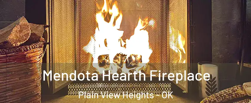 Mendota Hearth Fireplace Plain View Heights - OK