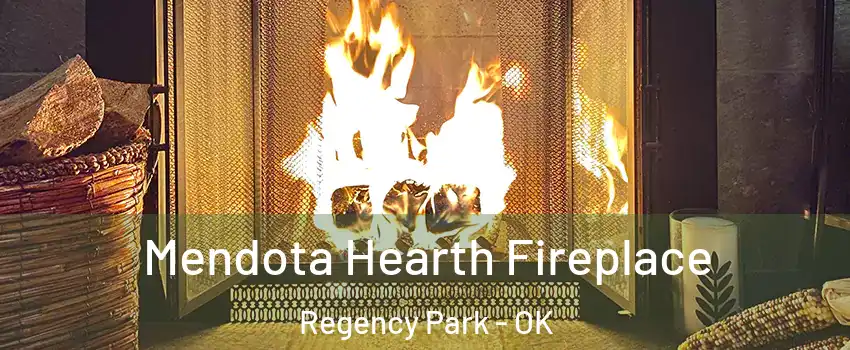 Mendota Hearth Fireplace Regency Park - OK