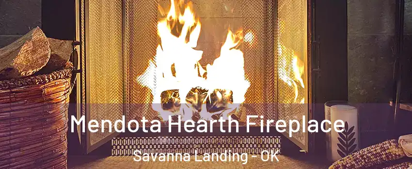 Mendota Hearth Fireplace Savanna Landing - OK
