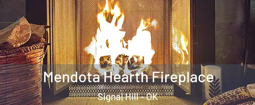 Mendota Hearth Fireplace Signal Hill - OK