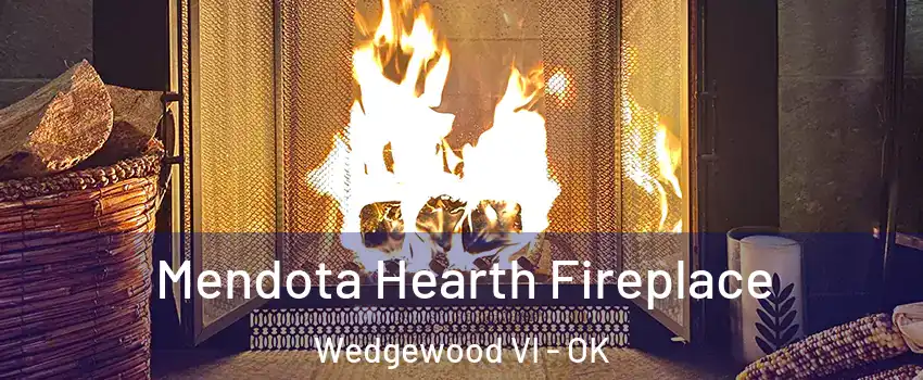 Mendota Hearth Fireplace Wedgewood VI - OK