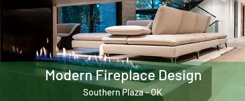 Modern Fireplace Design Southern Plaza - OK