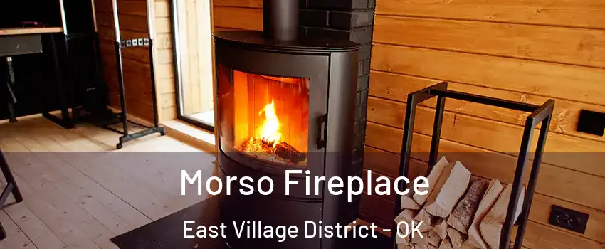Morso Fireplace East Village District - OK