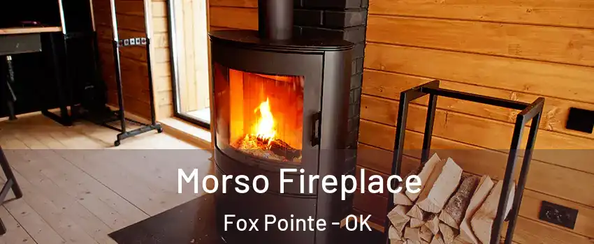 Morso Fireplace Fox Pointe - OK