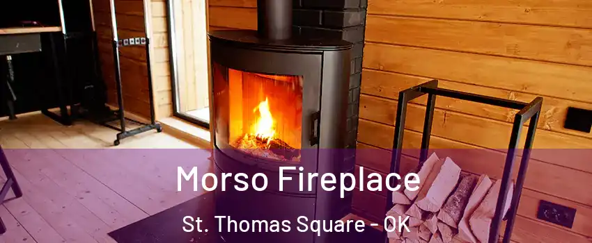 Morso Fireplace St. Thomas Square - OK