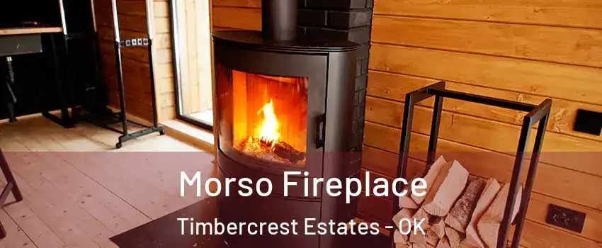 Morso Fireplace Timbercrest Estates - OK