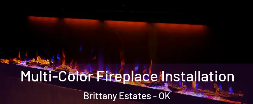 Multi-Color Fireplace Installation Brittany Estates - OK